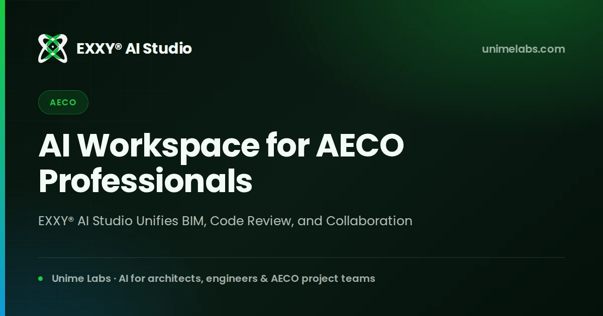 Không gian làm việc AI EXXY AI Studio cho nhóm AECO, với rà soát BIM, soát quy chuẩn và cộng tác trực tiếp